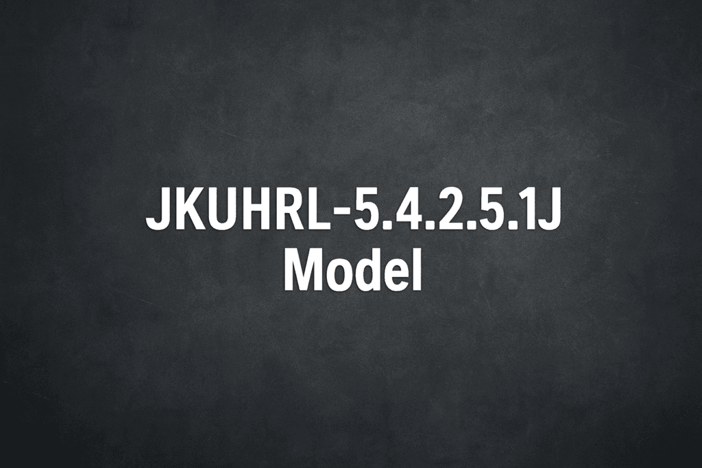 JKUHRL-5.4.2.5.1J Model – Specifications, Benefits, and Practical Uses JKUHRL-5.4.2.5.1J Model